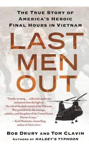 Last Men Out: The True Story Of Americaøs Heroic Final Hours In Vietnam, De Drury, Bob. Editorial Free Press, Tapa Blanda En Inglés