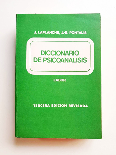 Diccionario De Psicoanálisis - J. Laplanche/j.b Pontalis