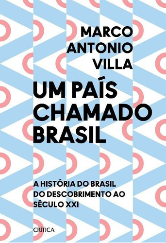 Um País Chamado Brasil: A História Do Brasil Do Descobrimen