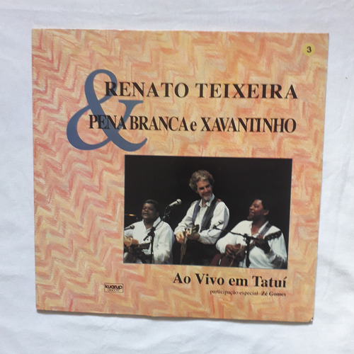 Lp / Renato Teixeira & Pena Branca E Xavantinho / 1992 (Usado)