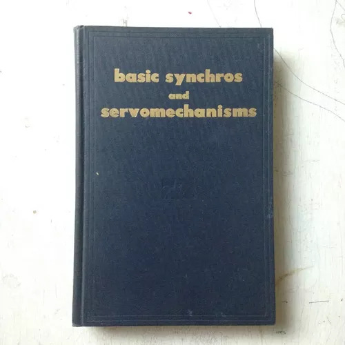 Basic Synchros And Servomechanisms - Vol. 1 Van Valkenburgh