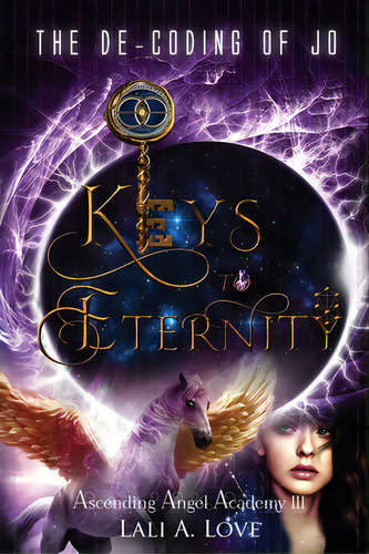 The De-coding Of Jo: Keys To Eternity, De Love, Lali A.. Editorial Chromodroid Pr, Tapa Blanda En Inglés