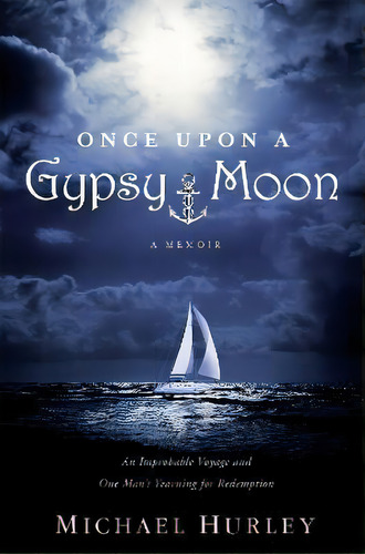 Once Upon A Gypsy Moon : A Memoir, De Michael Hurley. Editorial Little, Brown & Company, Tapa Dura En Inglés