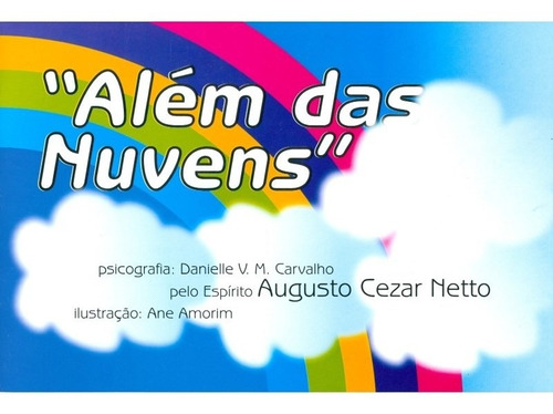 Além das Nuvens: Não Aplica, de : Danielle V. M. Carvalho. Série Não aplica, vol. Não Aplica. Editora IDE, capa mole, edição não aplica em português, 2010