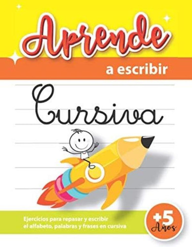 Libro: Aprende A Escribir Cursiva: Aprender A Escribir Para