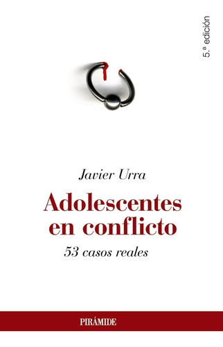 Adolescentes En Conflicto: 53 Casos Reales