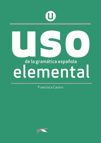 Uso De La Gramatica Elemental Libro - Castro Viudez, Fran...