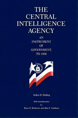The Central Intelligence Agency, De Arthur Burr Darling. Editorial Pennsylvania State University Press, Tapa Blanda En Inglés
