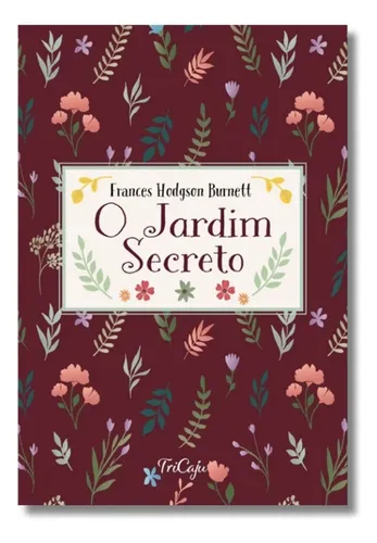 comprar O Jardim Secreto - Uma Historia Inspiradora E Transformadora De Frances Hodgson Burnett