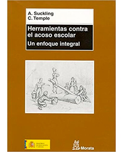 Herramientas Contra El Acoso Escolar, De Amelia Suckling; Carla Templepablo Manzano. Editorial Ediciones Morata, S.l., Tapa Blanda En Español, 2006
