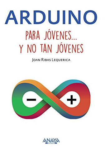 Libro Arduino Para Jóvenes Y No Tan Jóvenes De Joan Ribas Le