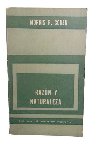 Adp Razon Y Naturaleza Morris R. Cohen / Ed. Paidos 1965