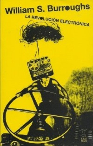Revolucion Electronica, La - Burroughs, William S