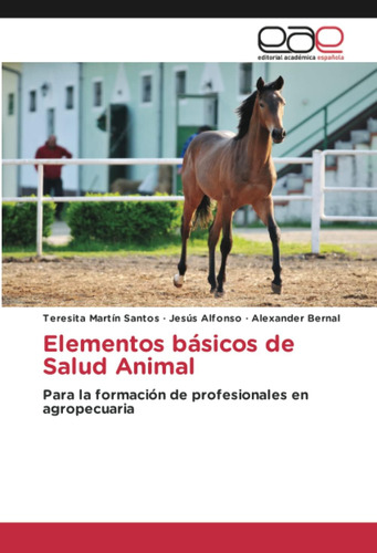 Libro: Elementos Básicos De Salud Animal: Para La Formación