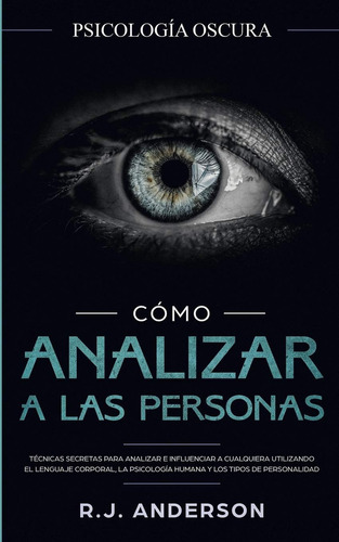 Libro Cómo Analizar A Las Personas: Psicología Oscura