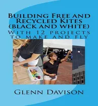 Comprar Libro Building Free And Recycled Kites (black And White) ...