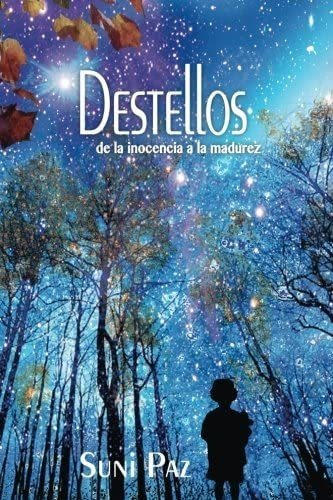 Libro: Destellos (2ª Edición): De La Inocencia A La Madurez 