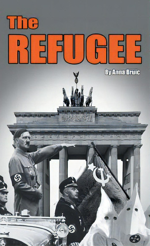 The Refugee, De Bruic, Anna. Editorial Friesenpr, Tapa Dura En Inglés