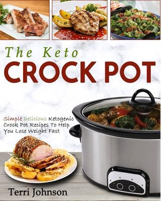 Libro The Keto Crockpot : Simple Delicious Ketogenic Croc...