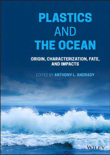 Plastics And The Ocean, De Andrady, Anthony L.. Editorial Wiley, Tapa Dura En Inglés