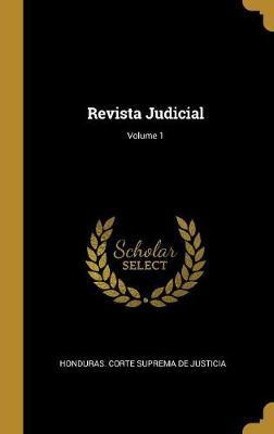 Libro Revista Judicial; Volume 1 - Honduras Corte Suprema...