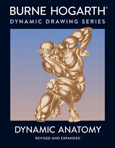Dynamic Anatomy: Revised And Expanded Edition, De Hogarth, Burne. Editorial Watson-guptill, Tapa Blanda En Inglés