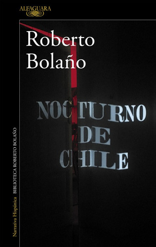 Nocturno De Chile - Bolaño, Roberto  - *