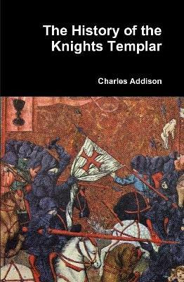 Libro The History Of The Knights Templar - Charles Addison