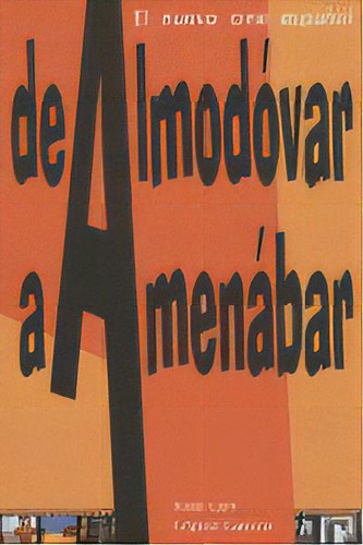 De Almodãâvar A Amenãâbar. El Nuevo Cine Espaãâol, De López García, José Luis. Editorial Notorious Ediciones, Tapa Blanda En Español