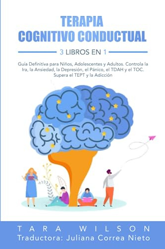 Libro : Terapia Cognitivo Conductual 3 Libros En 1 Guia...