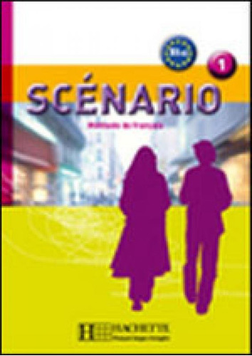 Scenario 1 - Cahier D'activites, De Culioli, Marc. Editora Hachette France **, Capa Mole, Edição 1ª Edição - 2008
