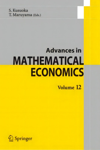 Advances In Mathematical Economics Volume12, De Shigeo Kusuoka. Editorial Springer Verlag, Japan, Tapa Blanda En Inglés