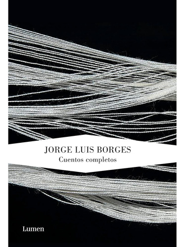 Cuentos Completos. Jorge Luis Borges