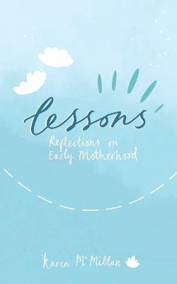 Libro Lessons : Reflections On Early Motherhood - Karen M...