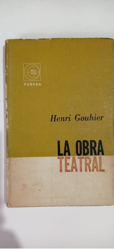 La Obra Teatral Henri Gouhier Eudeba