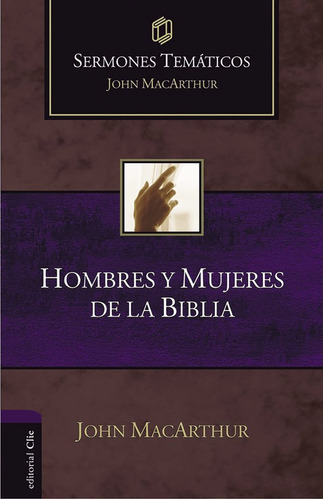 Sermones Tematicos Sobre Hombres Y Mujeres De La Biblia - Ma