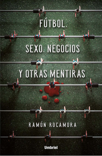 Libro Futbol, Sexo, Negocios Y Otras Mentiras /053