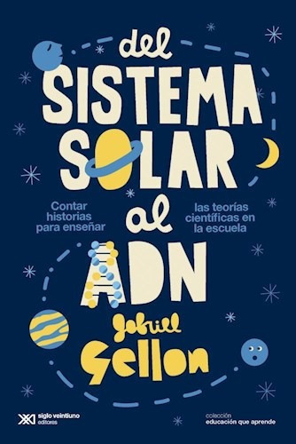 Del Sistema Solar Al Adn (coleccion Educacion Que Aprende)
