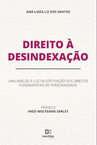 Direito À Desindexação - Ana Luiza Liz Dos Santos