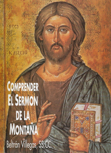Comprender El Sermón De La Montaña / Beltrán Villegas