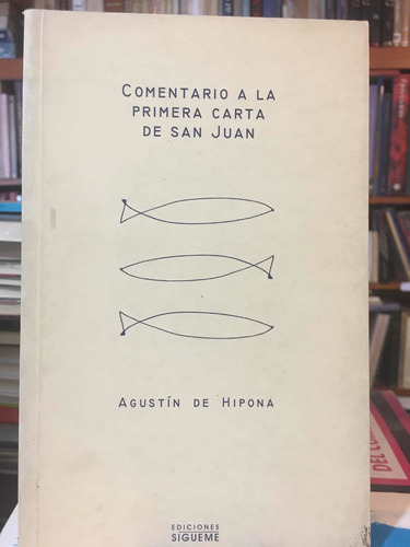 Comentario A La Primera Carta De San Juan Agustin De Hipona