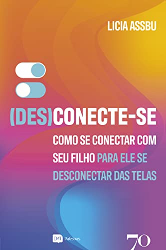 Libro (des)conecte-se - Como Se Conectar Com Seu Filho Para