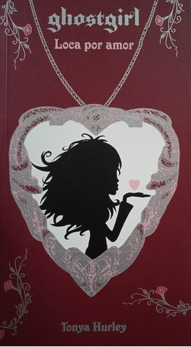Libro Ghostgirl Loca Por Amor (casi Nuevo) / Tonya Hurley
