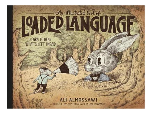 An Illustrated Book Of Loaded Language - Ali Almossawi. Eb18