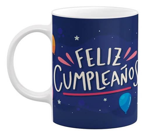 Taza Blanca Cumpleaños Festeja A Alguien Especial 