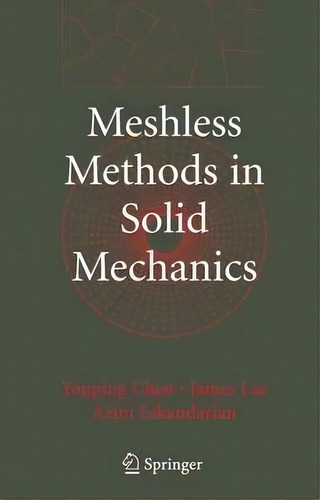 Meshless Methods In Solid Mechanics, De Youping Chen. Editorial Springer Verlag New York Inc, Tapa Blanda En Inglés