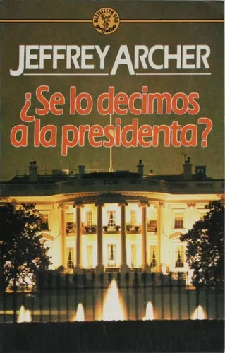 Jeffrey Archer: ¿se Lo Decimos A La Presidenta?