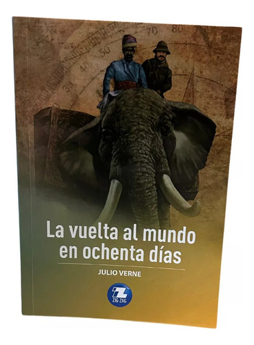 Libro La Vuelta Al Mundo En Ochenta Dias - Ediciones Zig Zag