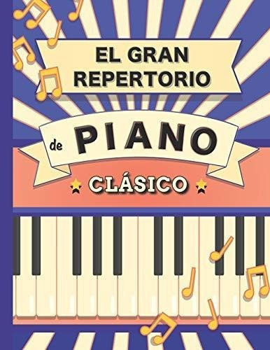 El Gran Repertorio De Piano Clasico 70 Partituras D, de de Piano, Repertorio. Editorial Independently Published en español