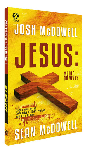 Jesus morto ou vivo, de Mcdowell, Josh. Editora Casa Publicadora das Assembleias de Deus, capa mole em português, 2012